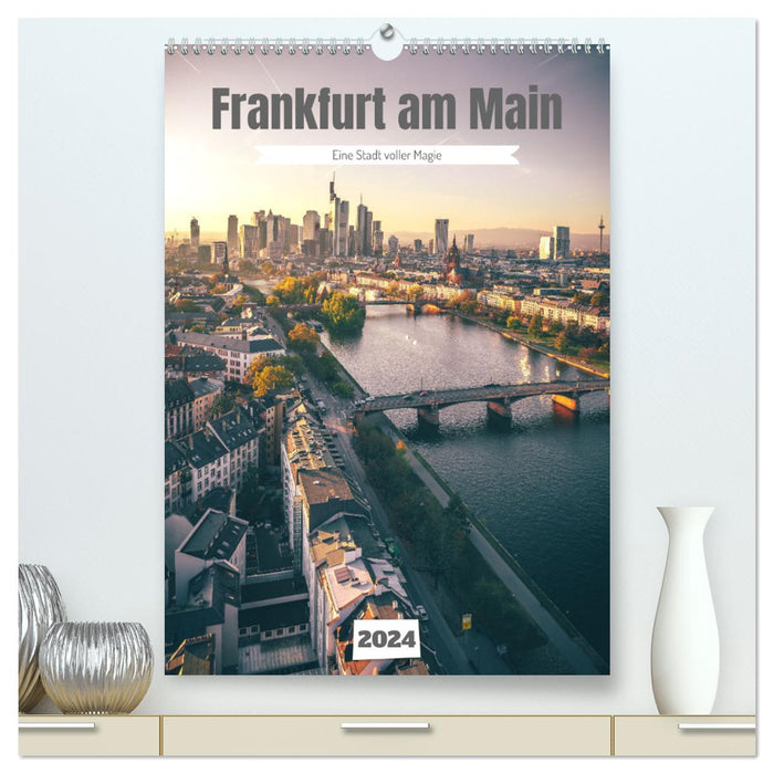 Frankfurt am Main, a city full of magic (CALVENDO Premium Wall Calendar 2024) 