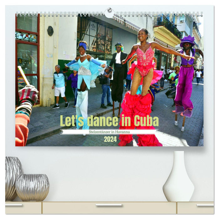 Let's dance in Cuba - Stilt dancers in Havana (CALVENDO Premium Wall Calendar 2024) 