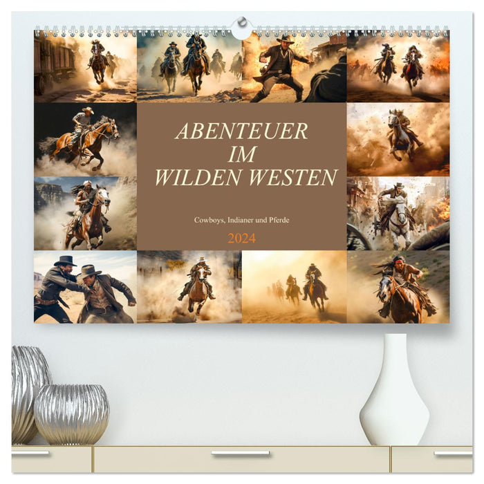 Abenteuer im Wilden Westen (CALVENDO Premium Wandkalender 2024)