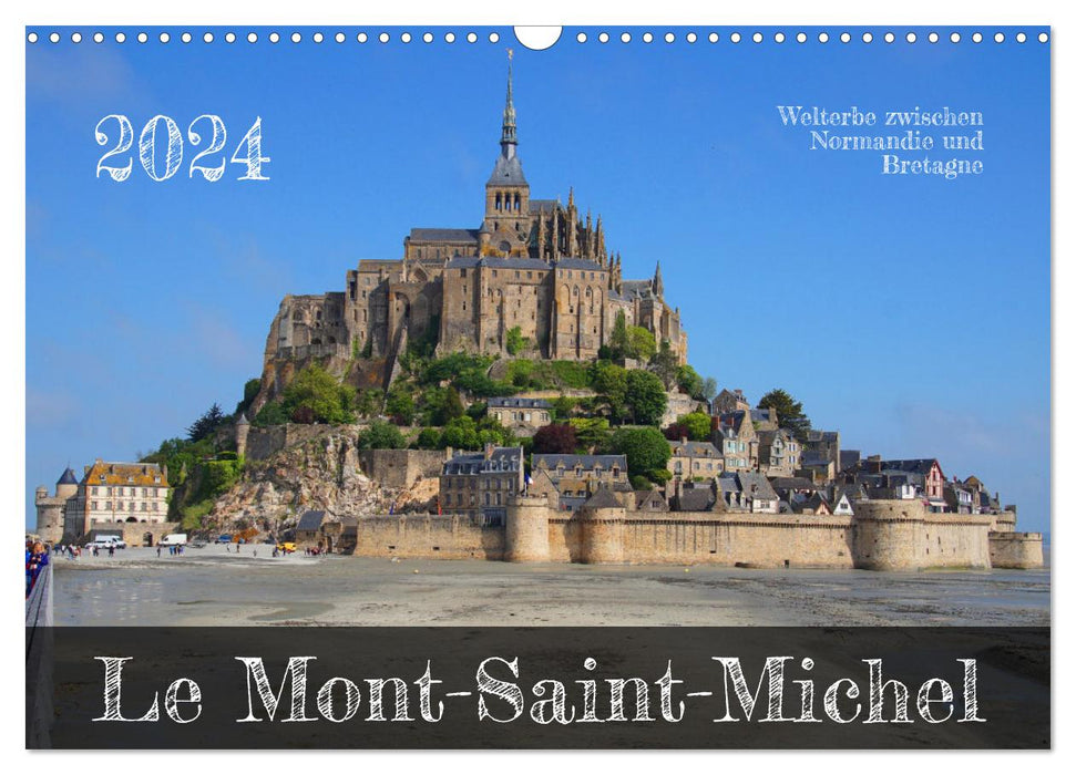 Le Mont-Saint-Michel - World Heritage between Normandy and Brittany (CALVENDO wall calendar 2024) 