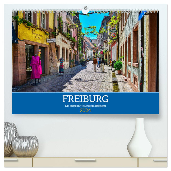 Freiburg - Die entspannte Stadt im Breisgau (CALVENDO Premium Wandkalender 2024)