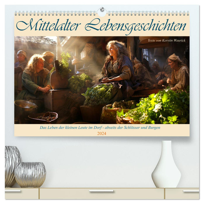 Mittelalter Lebensgeschichten (CALVENDO Premium Wandkalender 2024)