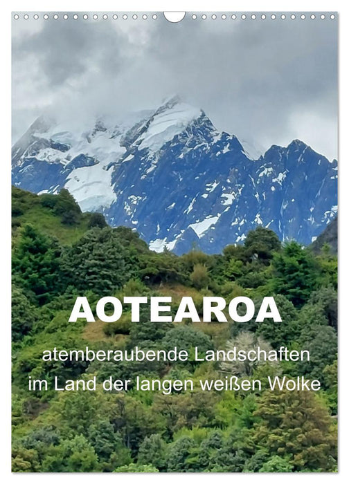 Aotearoa - paysages à couper le souffle au pays du long nuage blanc (calendrier mural CALVENDO 2024) 