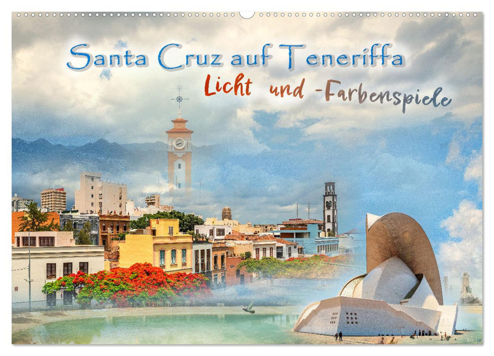 Santa Cruz à Tenerife - lumière et jeux de couleurs (calendrier mural CALVENDO 2024) 
