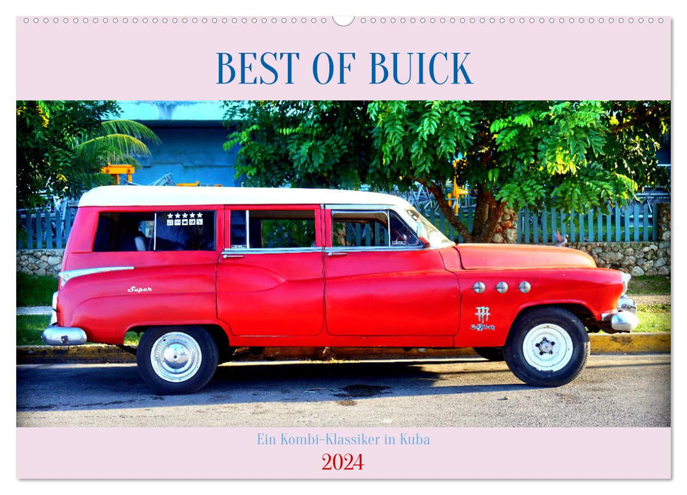 BEST OF BUICK - Ein Kombi-Klassiker in Kuba (CALVENDO Wandkalender 2024)