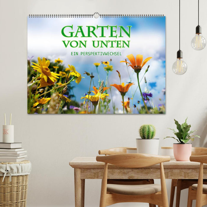 Garten von unten. Ein Perspektivwechsel (CALVENDO Wandkalender 2024)