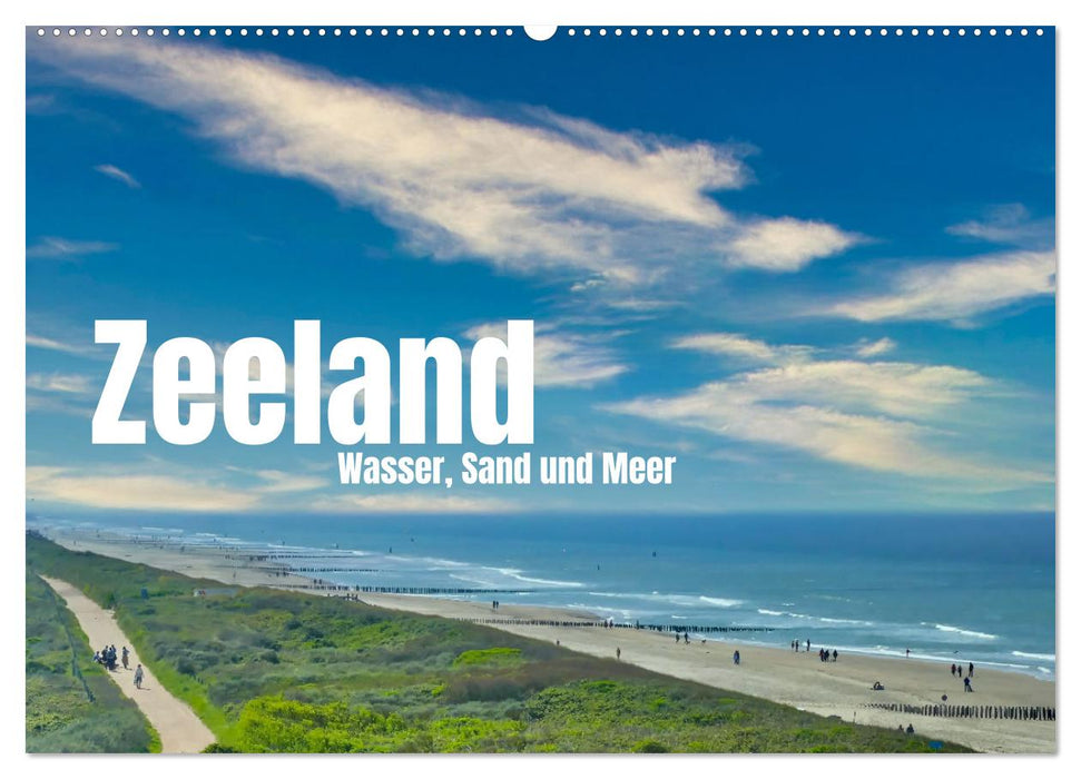 Zeeland - Wasser, Sand und Meer (CALVENDO Wandkalender 2024)