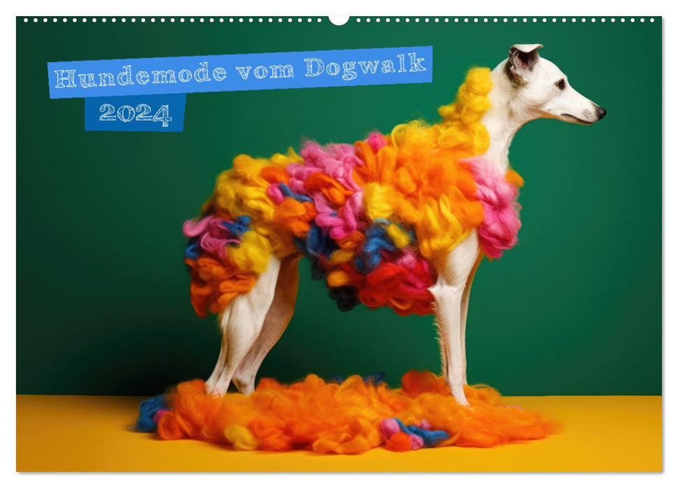 Hundemode vom Dogwalk (CALVENDO Wandkalender 2024)