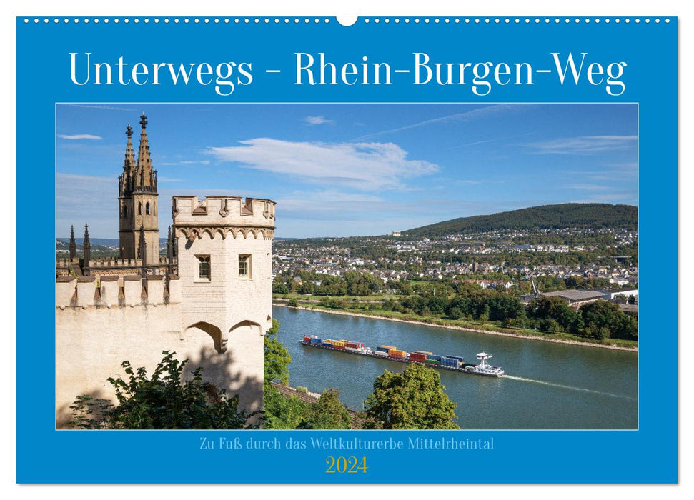 Unterwegs - Rhein-Burgen-Weg (CALVENDO Wandkalender 2024)
