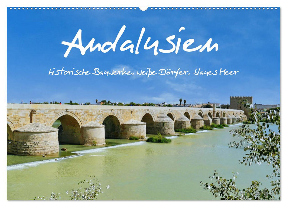 Andalusien, historische Bauwerke, weiße Dörfer, blaues Meer (CALVENDO Wandkalender 2024)