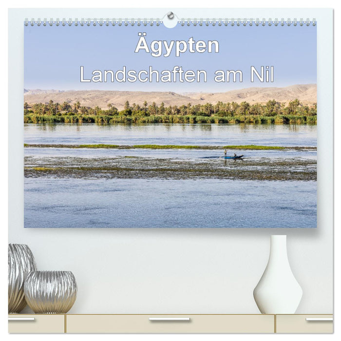 Ägypten Landschaften am Nil (CALVENDO Premium Wandkalender 2024)