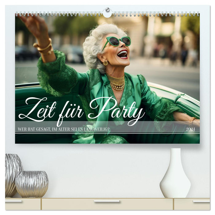 Zeit für Party (CALVENDO Premium Wandkalender 2024)
