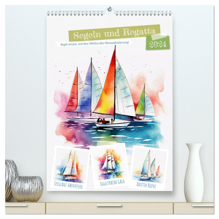 Segeln und Regatta (CALVENDO Premium Wandkalender 2024)