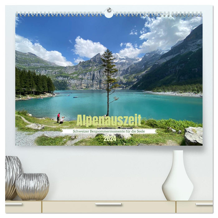 Alpenauszeit - Schweizer Bergsommermomente für die Seele (CALVENDO Premium Wandkalender 2024)