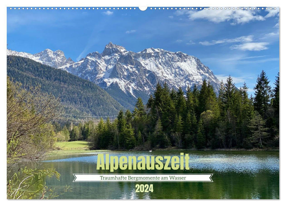 Alpenauszeit - Traumhafte Bergmomente am Wasser (CALVENDO Wandkalender 2024)