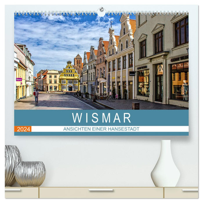 Wismar - Ansichten einer Hansestadt (CALVENDO Premium Wandkalender 2024)