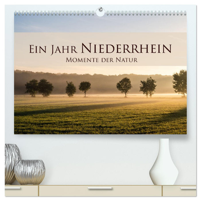 Ein Jahr Niederrhein Momente der Natur (CALVENDO Premium Wandkalender 2024)