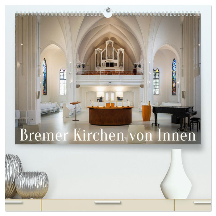 Bremer Kirchen von Innen (CALVENDO Premium Wandkalender 2024)