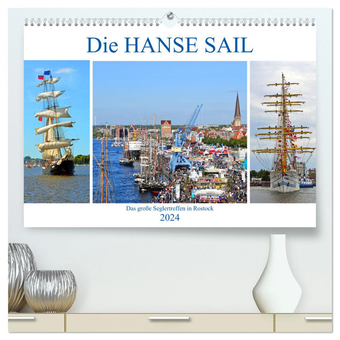Die HANSE SAIL Das große Seglertreffen in Rostock (CALVENDO Premium Wandkalender 2024)