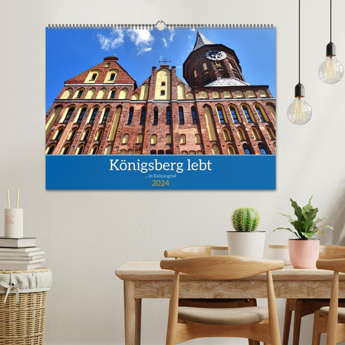 Königsberg lebt - ... in Kaliningrad (CALVENDO Wandkalender 2024)
