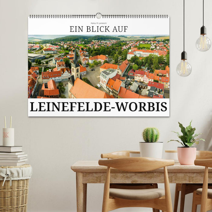 Ein Blick auf Leinefelde-Worbis (CALVENDO Wandkalender 2024)