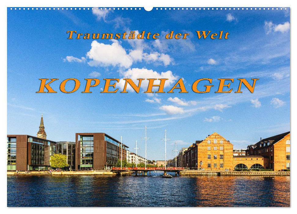 Kopenhagen - Traumstädte der Welt (CALVENDO Wandkalender 2024)