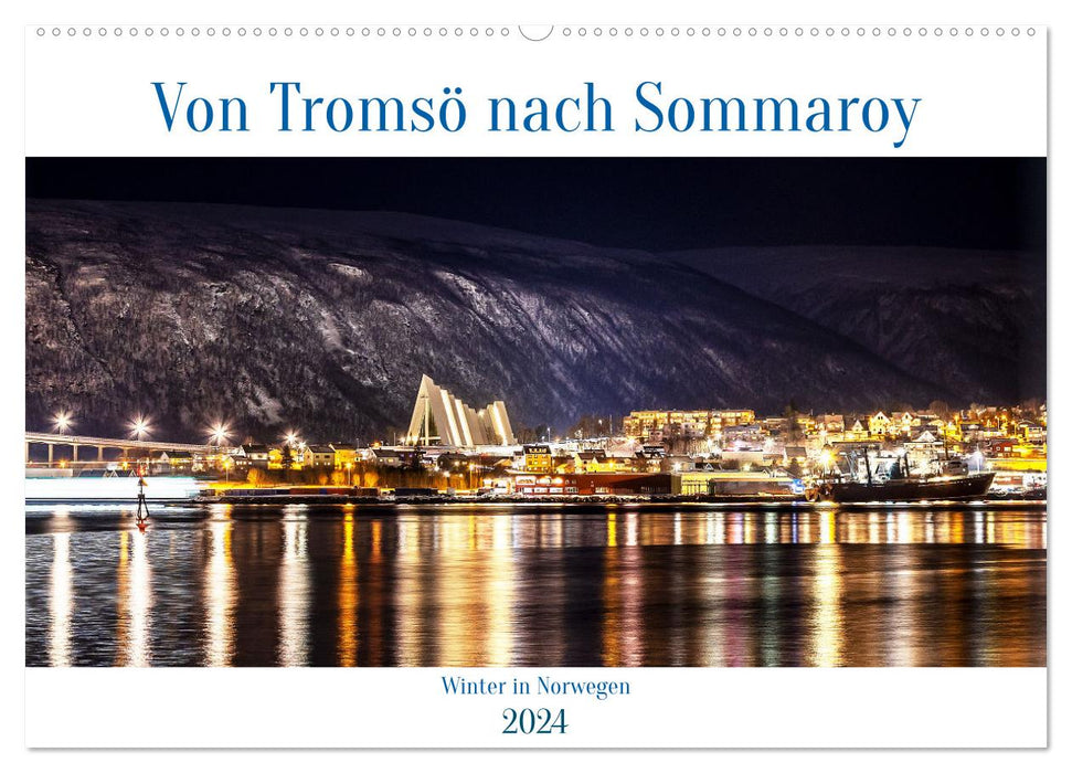 De Tromsö à Sommaroy - L'hiver en Norvège (calendrier mural CALVENDO 2024) 