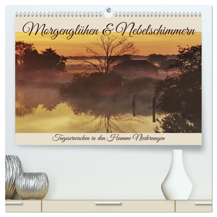 Morgenglühen & Nebelschimmer (CALVENDO Premium Wandkalender 2024)