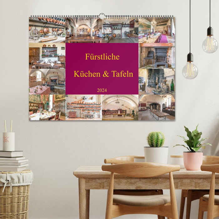 Fürstliche Küchen und Tafeln (CALVENDO Wandkalender 2024)