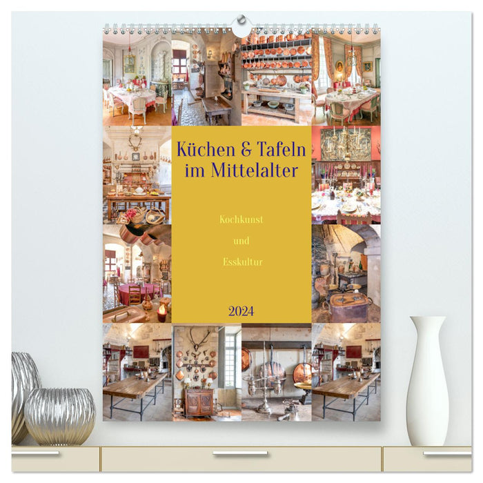 Küchen & Tafeln im Mittelalter (CALVENDO Premium Wandkalender 2024)