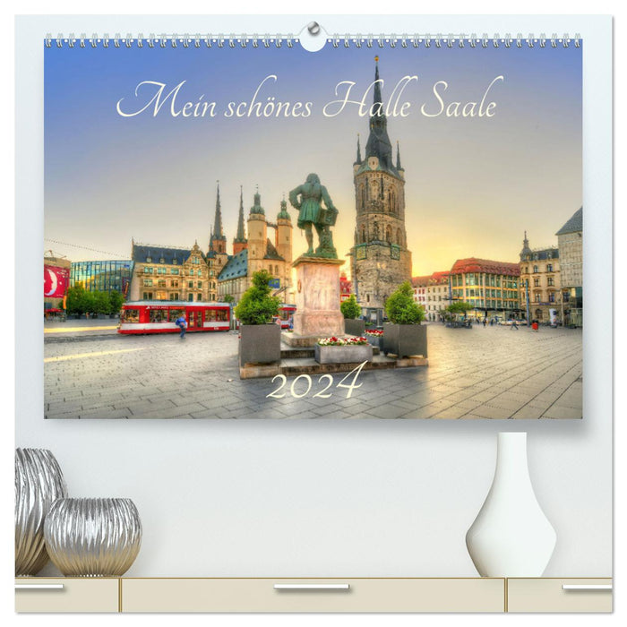Ma belle Halle Saale 2024 (Calvendo Premium Wall Calendar 2024) 