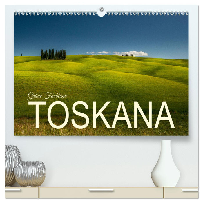 Grüne Farbtöne Toskana (CALVENDO Premium Wandkalender 2024)
