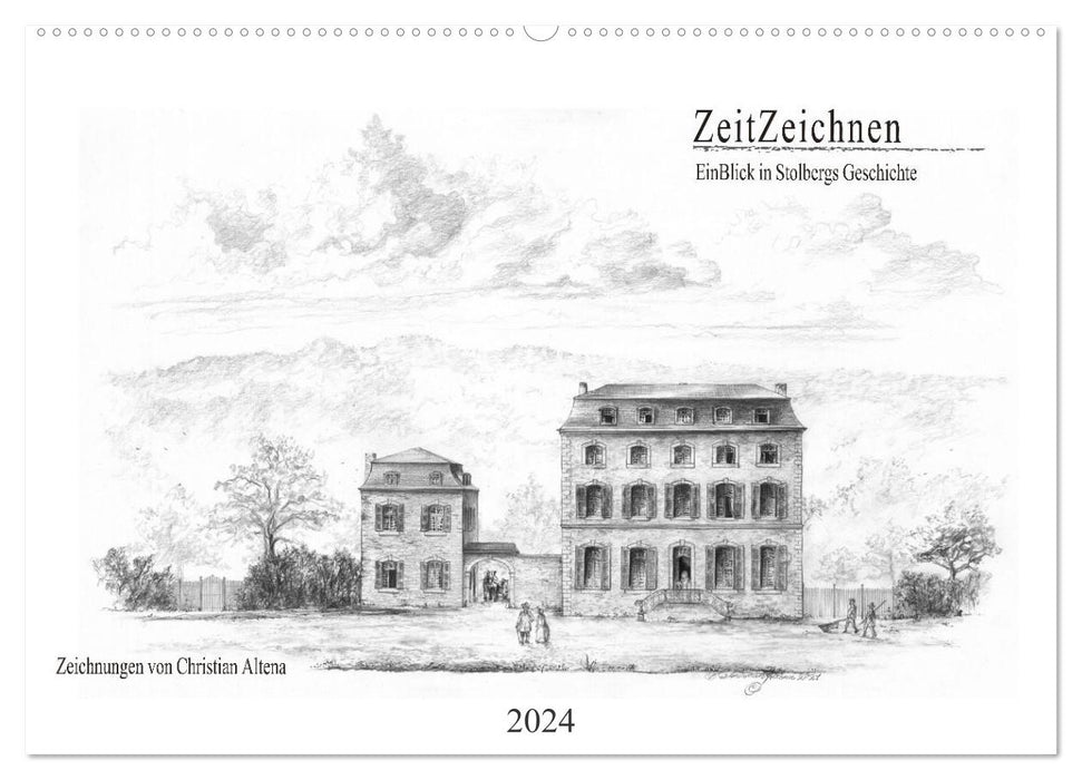 ZeitZeichnen - EinBlick in Stolbergs Geschichte (CALVENDO Wandkalender 2024)