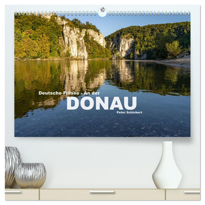Deutsche Flüsse - An der Donau (CALVENDO Premium Wandkalender 2024)