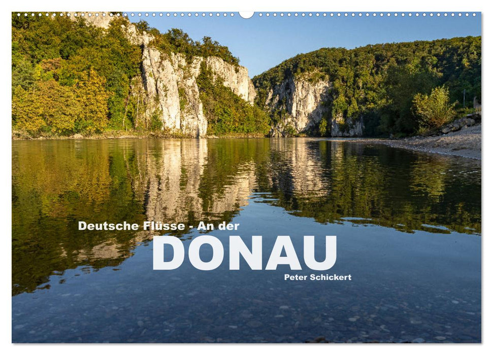 Deutsche Flüsse - An der Donau (CALVENDO Wandkalender 2024)