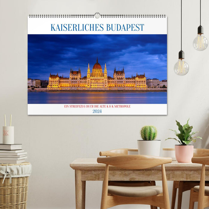 KAISERLICHES BUDAPEST (CALVENDO Wandkalender 2024)