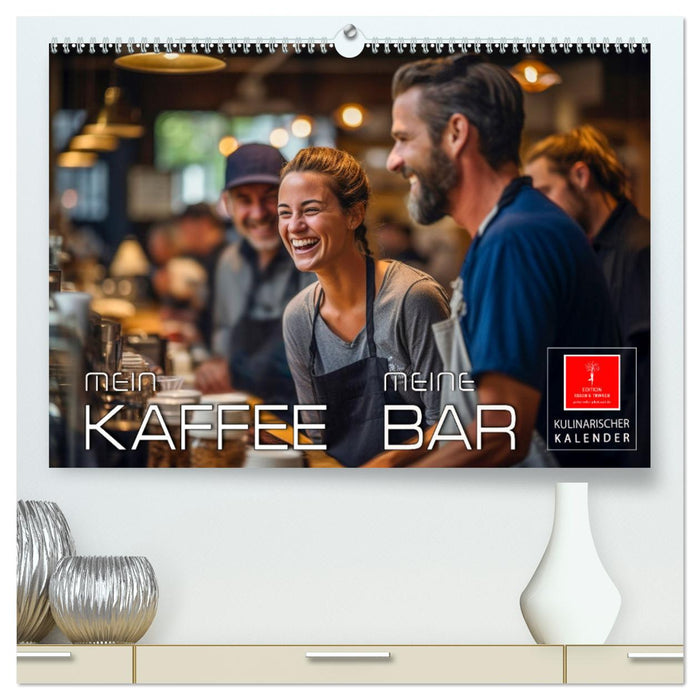 Mein Kaffee meine Bar (CALVENDO Premium Wandkalender 2024)
