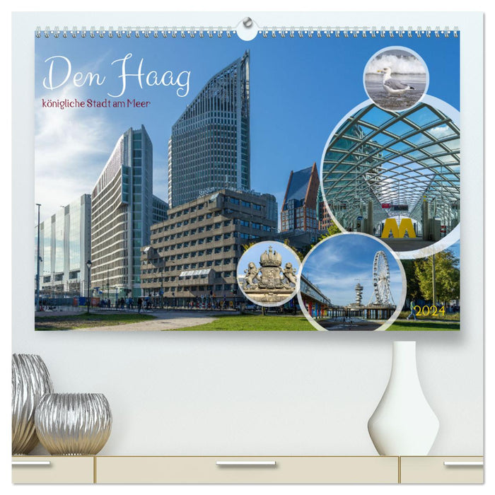 Den Haag - königliche Stadt am Meer (CALVENDO Premium Wandkalender 2024)