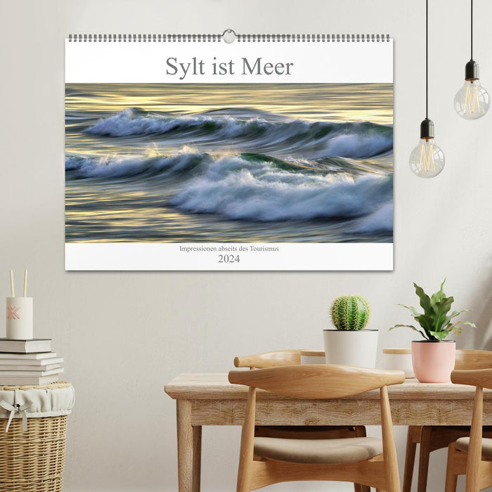 Sylt ist Meer (CALVENDO Wandkalender 2024)
