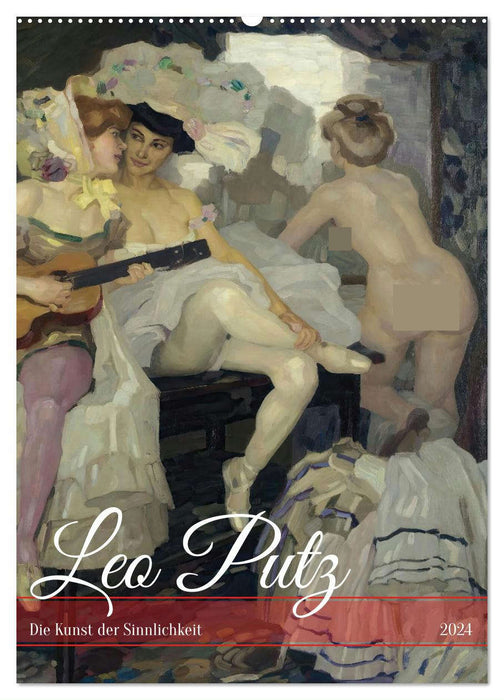 Leo Putz - Die Kunst der Sinnlichkeit (CALVENDO Wandkalender 2024)