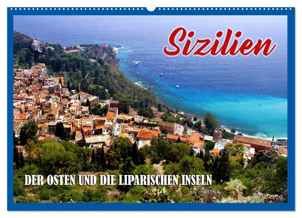 Sizilien - der Osten und die Liparischen Inseln (CALVENDO Wandkalender 2024)