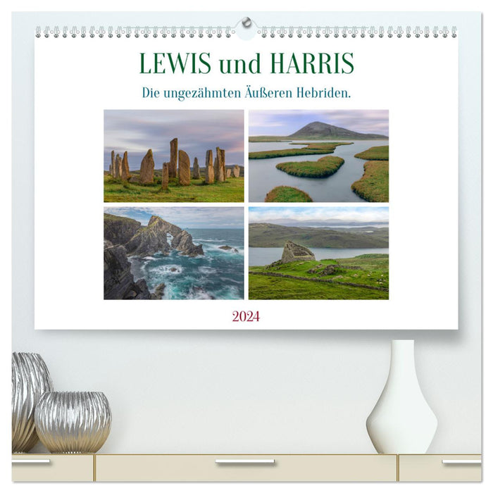 Lewis und Harris, die ungezähmten Äußeren Hebriden. (CALVENDO Premium Wandkalender 2024)