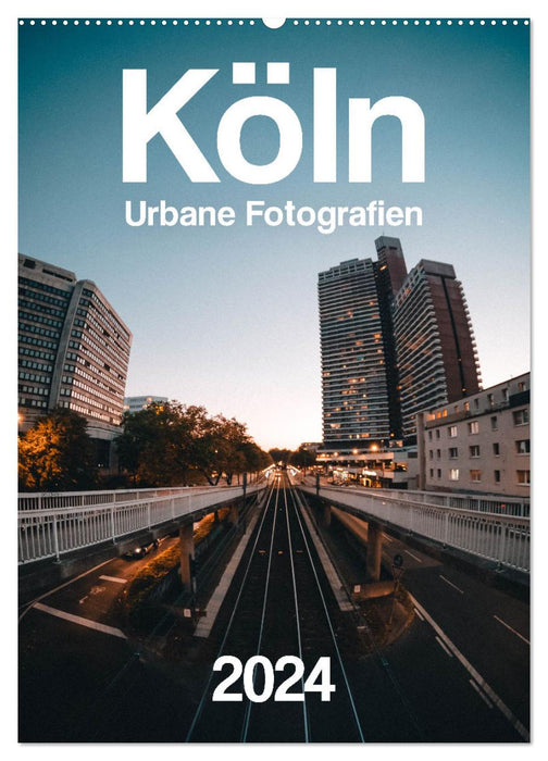 Köln – Urbane Fotografien (CALVENDO Wandkalender 2024)