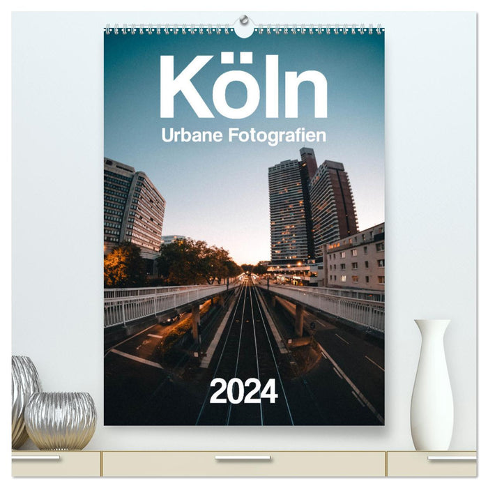 Köln – Urbane Fotografien (CALVENDO Premium Wandkalender 2024)