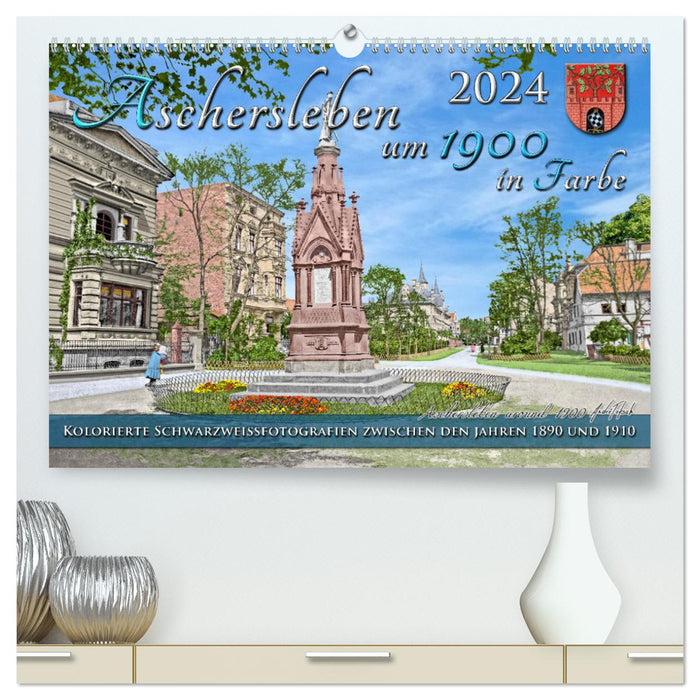 Aschersleben um das Jahr 1900 in Farbe – Kolorierte Schwarzweißfotos (CALVENDO Premium Wandkalender 2024)
