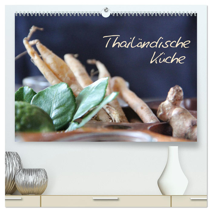 thailändische Küche (CALVENDO Premium Wandkalender 2024)