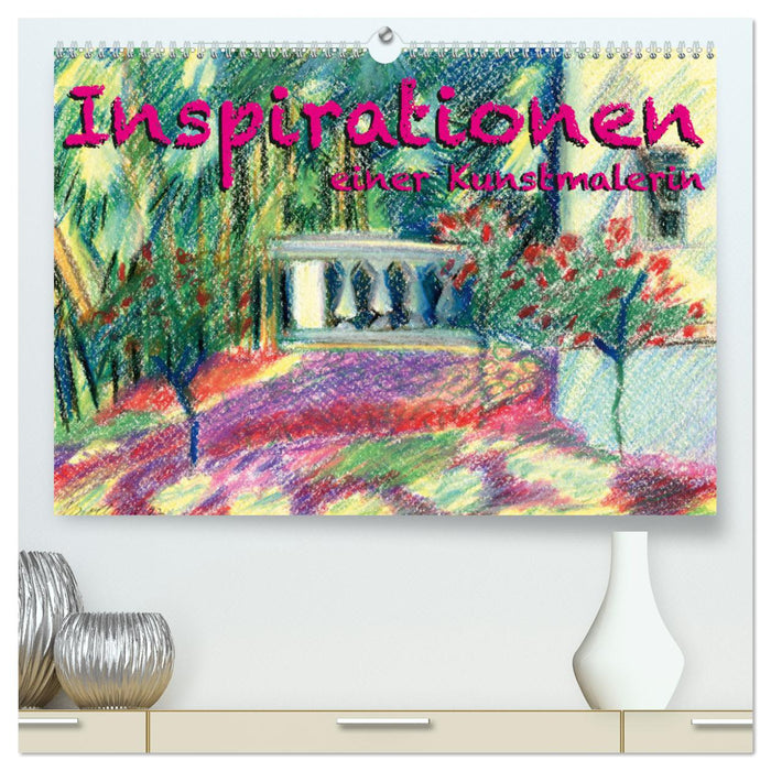 Inspirationen einer Kunstmalerin (CALVENDO Premium Wandkalender 2024)