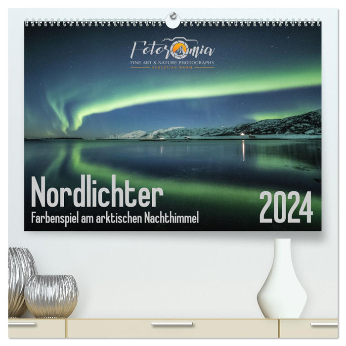 Nordlichter - Farbenspiel am arktischen Nachthimmel (CALVENDO Premium Wandkalender 2024)