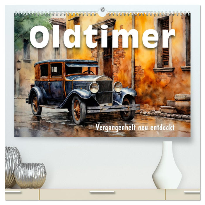 Oldtimer - Vergangenheit neu entdeckt (CALVENDO Premium Wandkalender 2024)