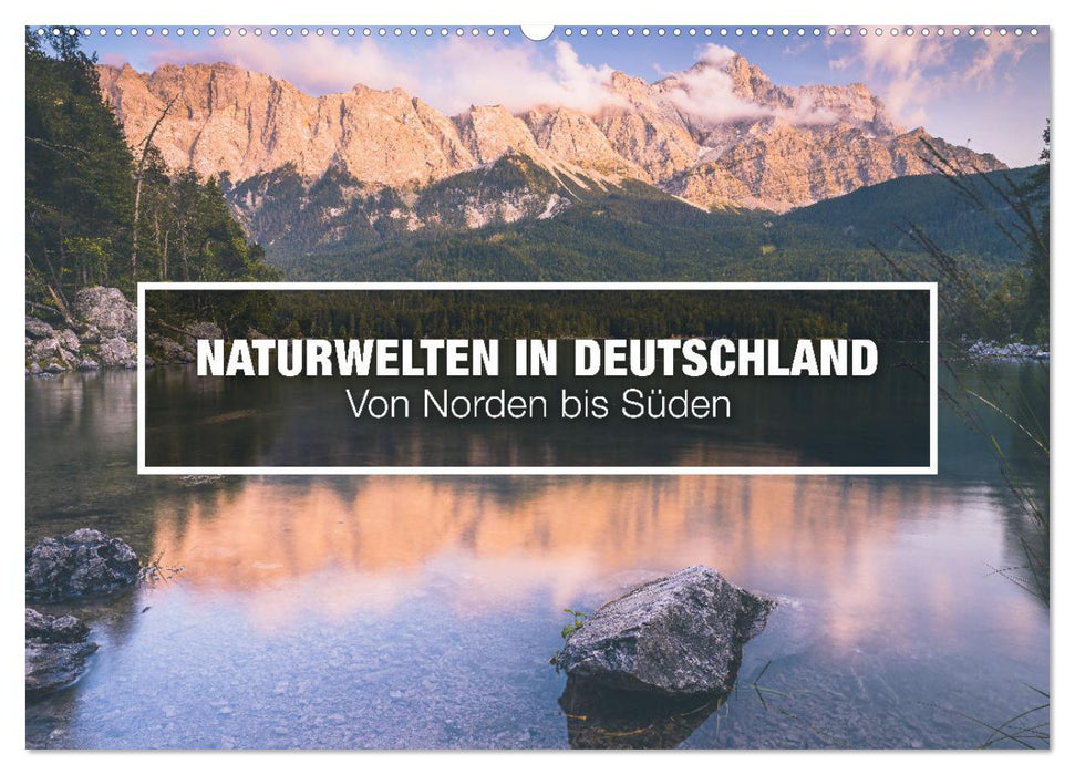 Naturwelten in Deutschland - Von Norden bis Süden (CALVENDO Wandkalender 2024)
